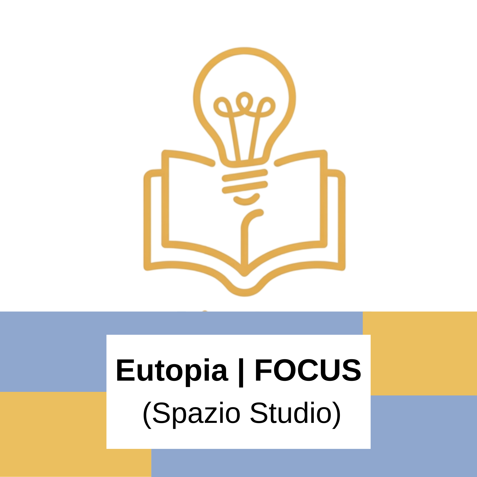EUTOPIA | FOCUS -  Eutopia è il luogo in cui studiare è più piacevole