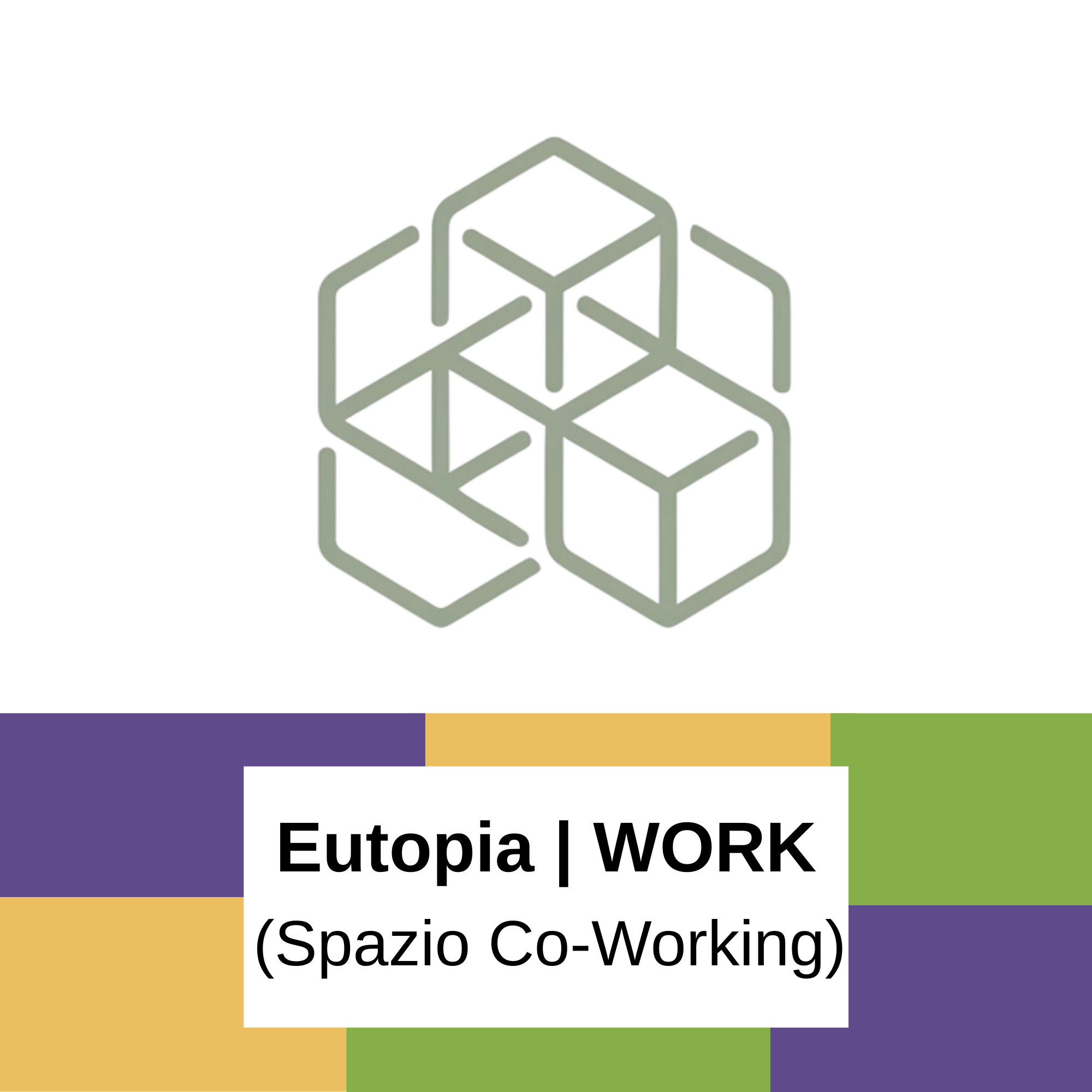EUTOPIA | WORK - EUTOPIA è il luogo in cui lavorare non è mai stato così...condiviso!
